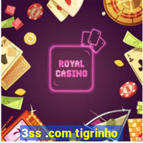 3ss .com tigrinho